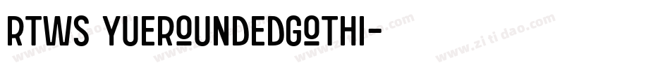 RTWS YueRoundedGothi字体转换